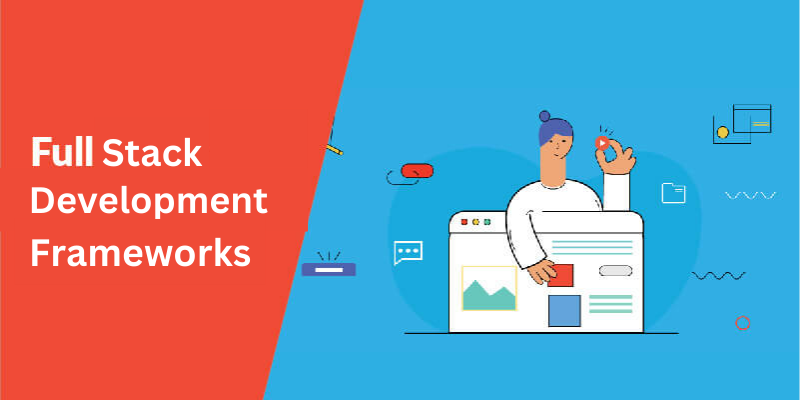 Top 10 Full Stack Development Frameworks